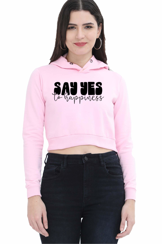 Crop Hoodie Say Yes to Happiness